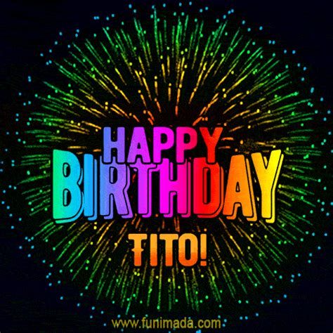 Happy birthday animated image GIF 3 for Tito (male first name). . Happy birthday tito gif